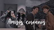 ⃟ ꙰᭡͡ᩬ ; amigos coreanos ³ ᵉˢᶜᵘᶜʰᵃˢ - YouTube