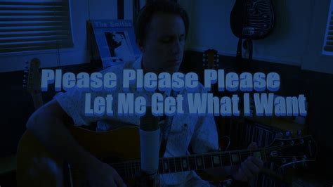 the smiths please please please let me get what i want cover youtube