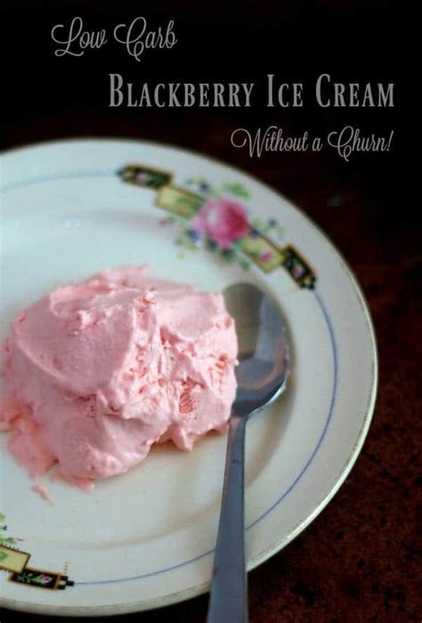 I was fortunate to find a recipe online for vanilla, and adapted it to suit my craving. Low Carb Blackberry Ice Cream without a Churn | Recipe | Low carb ice cream, Blackberry ice ...