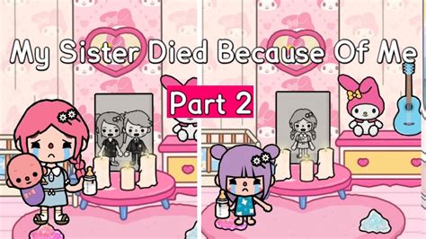 My Sister Died Because Of Me Part 2 🥺😱🥀 Toca Life World Emotional Story 💗 Youtube