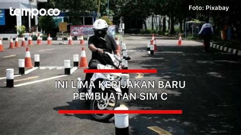 Ini Lima Kebijakan Baru Pembuatan Sim C Boleh Pakai Motor Sendiri