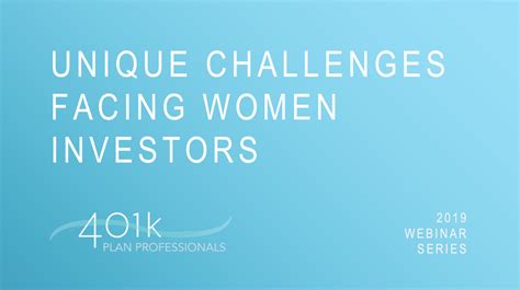 Unique Challenges Facing Women Investors Saving For Retirement — 401k