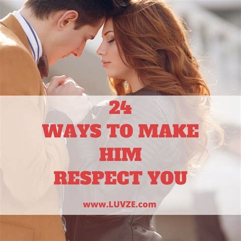 24 Tips On How To Make Him Respect You Scared Of Losing You Make Him