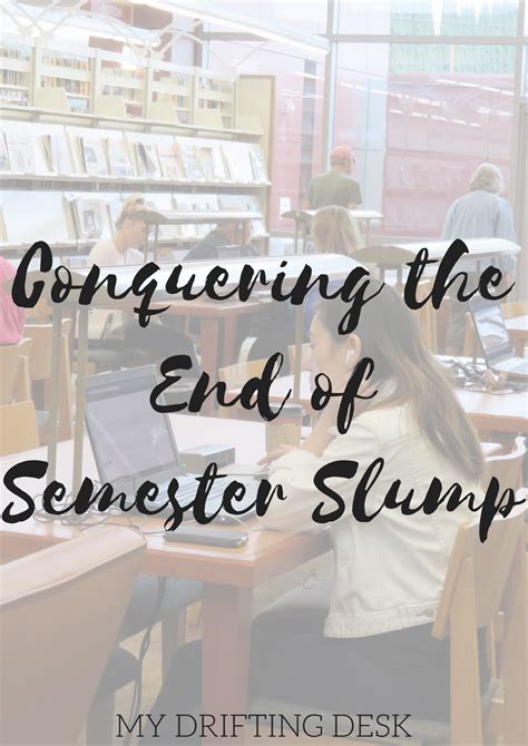 Ways To Conquer The End Of Semester Slump