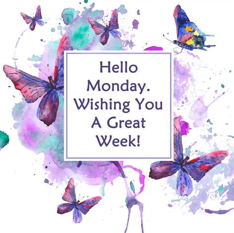 Hello Monday Wishing You A Great Week Pinned By Puterfixxbiz