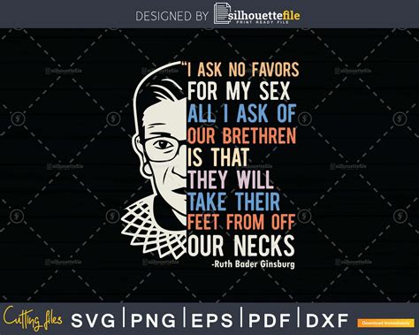 Rbg Quote I Ask No Favor For My Sex Feminist Shirt Svg Png Design Cut