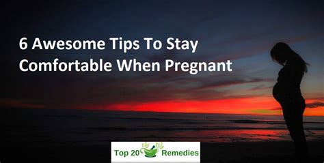 How To Make A Pregnant Woman Comfortable Top 20 Remedies Home