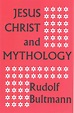 Buy Jesus Christ and Mythology by Rudolf Bultmann With Free Delivery ...