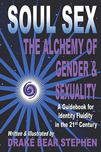 Soul Sex Alchemy Of Gender And Sexuality By Drake Bear Stephen Mint Condition 9780986249815
