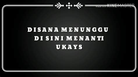 Fadzil far east (gurindam entertainment) lirik: UKAYS~DISANA MENANTI DISINI MENUNGGU ( LIRIK) - YouTube