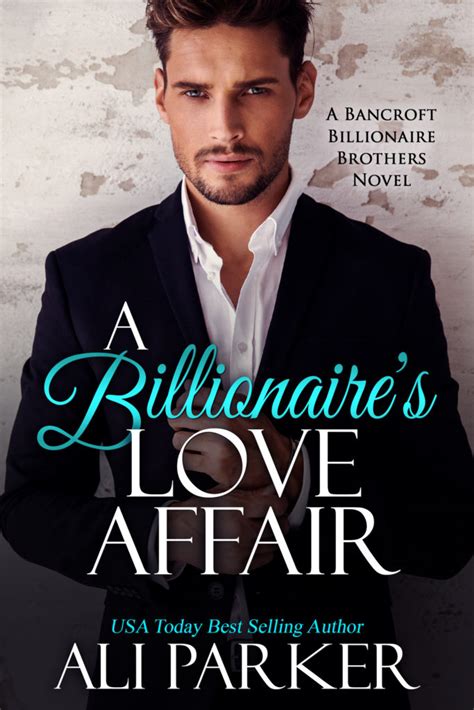 Bancroft 4 A Billionaires Love Affair Ali Parker