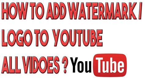 How To Add Watermark Logo To Youtube All Videos Youtube