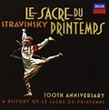 Stravinsky: Le Sacre du printemps, Histoire d'une œuvre: Igor ...