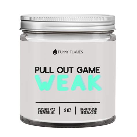 Pull Out Game Weak Funny Flames Candle Co