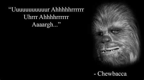 Wookie Quote Chewbacca Quotes Chewbacca Funny Inspirational Quotes