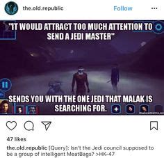 My friend and i have had minutes upon. 10 Best HK quotes images | Hk 47, Star wars, The old republic