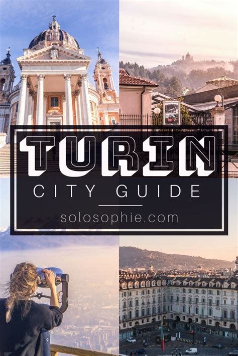 A Quick Guide To The Best Things To Do In Turin Solosophie Europe