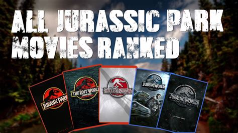 All Jurassic Park Movies Ranked From Worst To Best Youtube