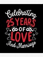 "25th Wedding Anniversary - 25 Years Of Love And Marriage" Poster by ...