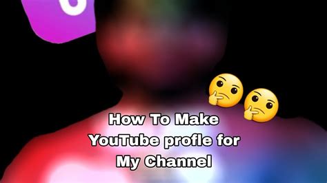 How To Make Youtube Profile For My Channel Youtube