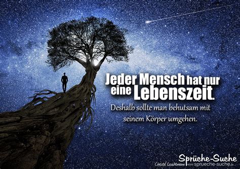 Definition, rechtschreibung, synonyme und grammatik von 'geburtstag' auf duden online nachschlagen. Sprüche Endlichkeit und Gesundheit - Jeder Mensch hat nur ...