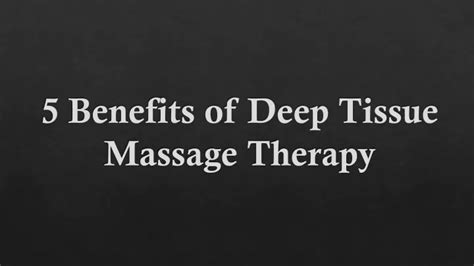 Ppt 5 Benefits Of Deep Tissue Massage Therapy Powerpoint Presentation Id8180411