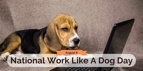 National Work Like A Dog Day 2023 August 5