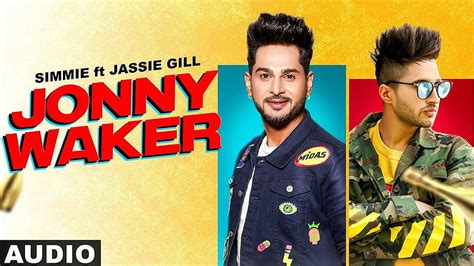 Watch New 2020 Punjabi Song Audio Jonny Waker Sung By Simmie Ft Jassie Gill Adaab Kharoud Hd