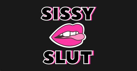 Sissy Slut Sissy Sticker Teepublic