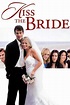 Kiss The Bride (2002) - Movie | Moviefone