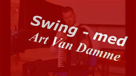 Swing Med Art Van Damme Jazz Accordion Youtube