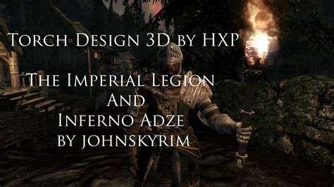Another Skyrim Mod Review Inferno Adze Torch 3d Imperial Legion