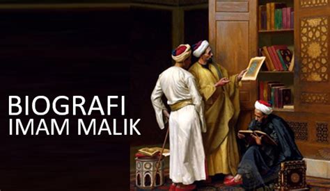 Sekilas Biografi Imam Malik Malik Bin Anas Pendiri Madzhab Maliki