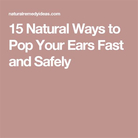 How To Make Ears Pop Fast How To Pop Your Ears 16 Ways To Make Your