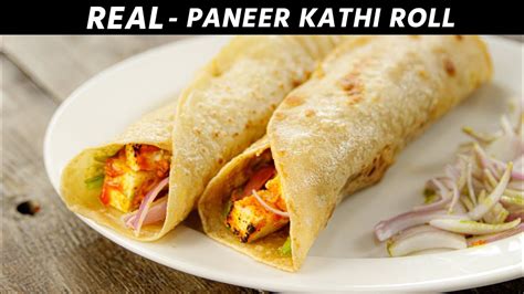 Paneer Kathi Roll Real Kati Rolls Kolkata Style Wrap Recipe