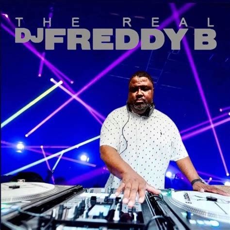 Stream The Real Dj Freddy B Music Listen To Songs Albums Playlists
