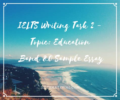 Ielts Writing Task 2 Topic Education And Band 80 Sample Essay