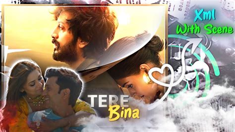 Tere Bina Ved Movie Edit Efx Alightmotionpreset Xml Ae Inspired
