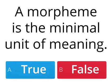 True Or False Morphemes And Allomorphs Cuestionario