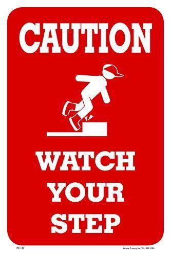 Caution Watch Your Step 12x18 Aluminumpvc Sign Signs Funny