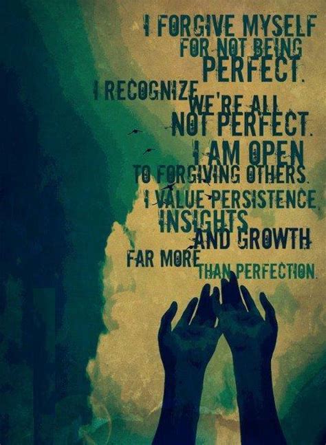Maybe you would like to learn more about one of these? I forgive myself for not being perfect. I recognize we're ...