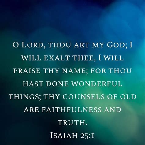 Isaiah 251 O Lord Thou Art My God I Will Exalt Thee I Will Praise