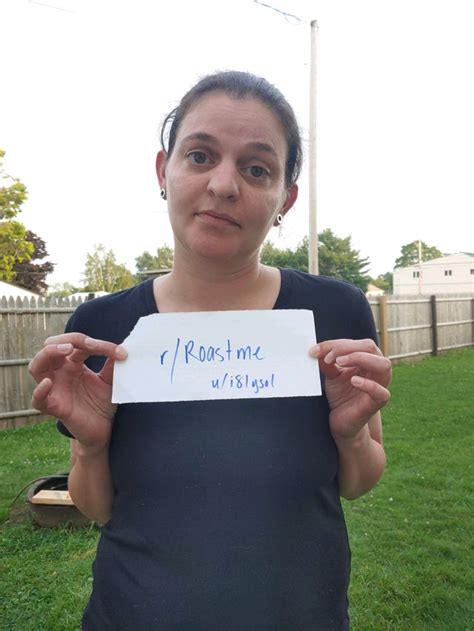 37 Divorced Mom High School Drop Out Eviscerate Me Roastme