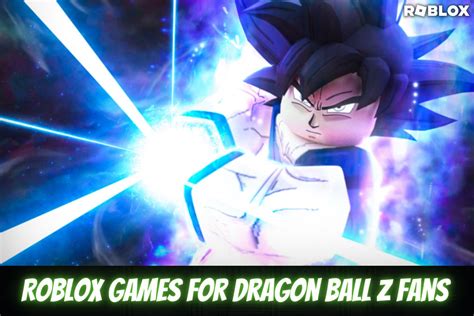 5 Best Roblox Games For Dragon Ball Z Fans