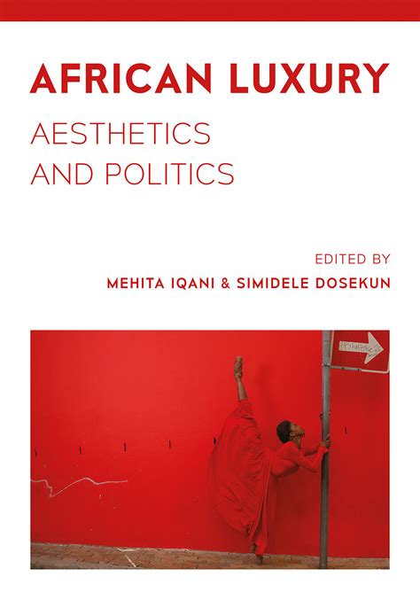 African Luxury Aesthetics And Politics Iqani Dosekun