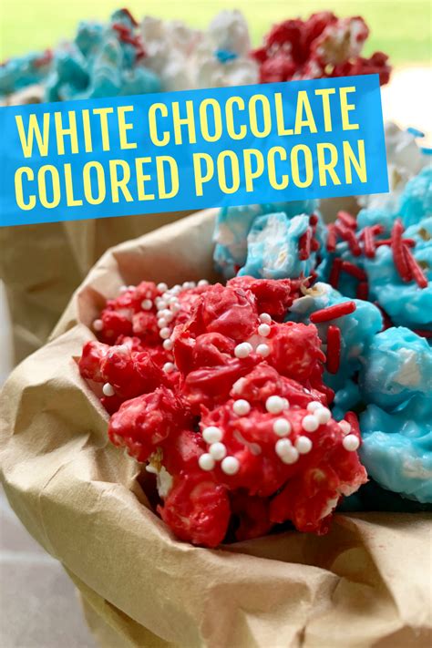 Easy White Chocolate Popcorn Recipe How To Make Colored Popcorn For