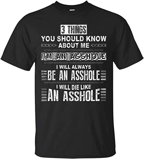 3 things you should know about me i m an asshole i will always be an asshole t shirt amazon ca