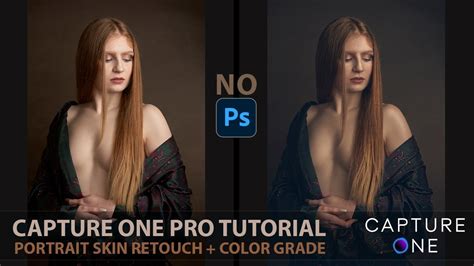 capture one complete portrait retouch [skin color grading] youtube