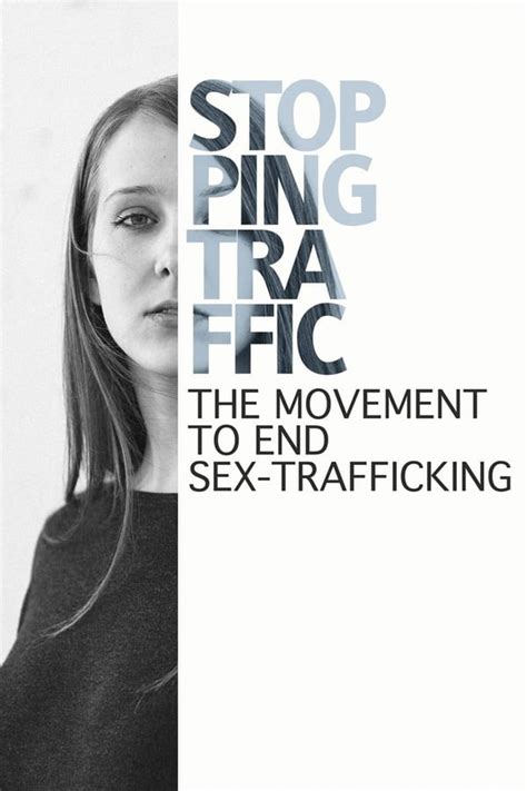 Stopping Traffic The Movement To End Sex Trafficking 2017 — The Movie Database Tmdb