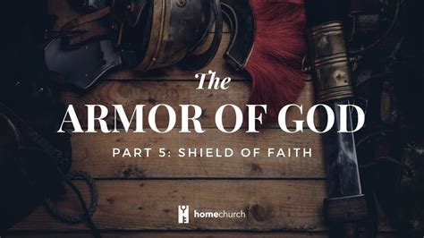 The Armor Of God Part 5 The Shield Of Faith Youtube